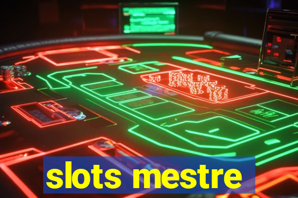 slots mestre