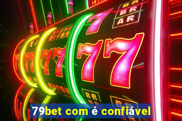 79bet com é confiável