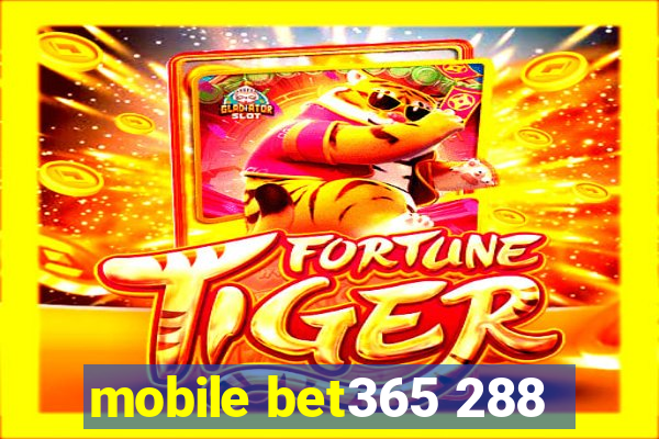 mobile bet365 288