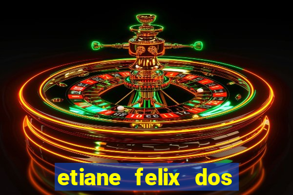 etiane felix dos santos nua