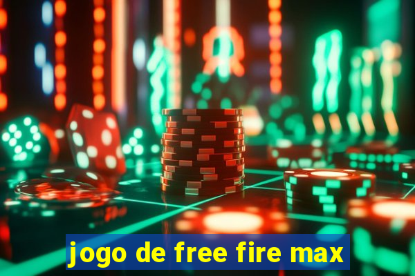 jogo de free fire max