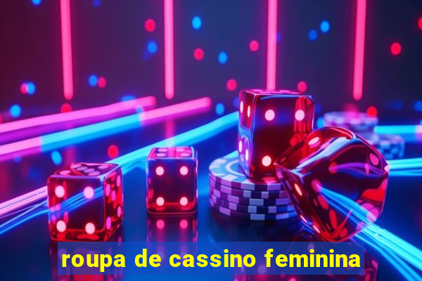 roupa de cassino feminina