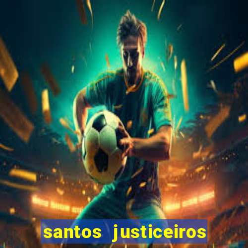 santos justiceiros 2 dublado torrent