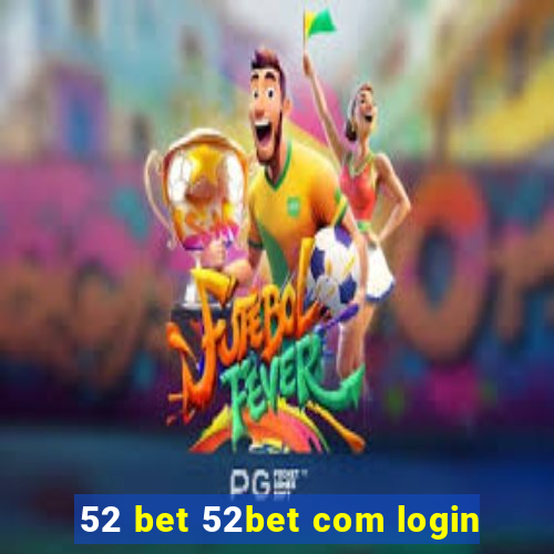 52 bet 52bet com login