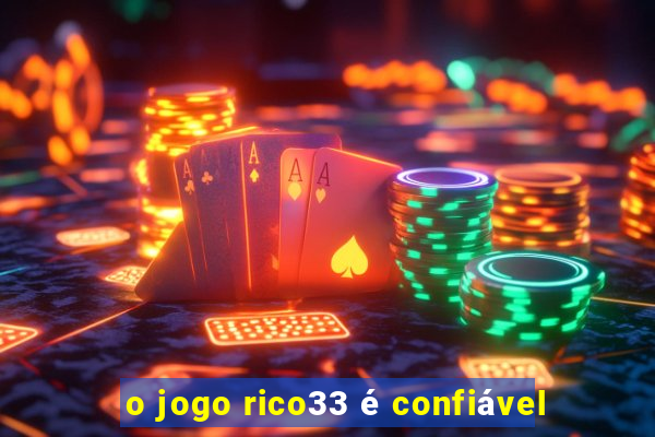 o jogo rico33 é confiável