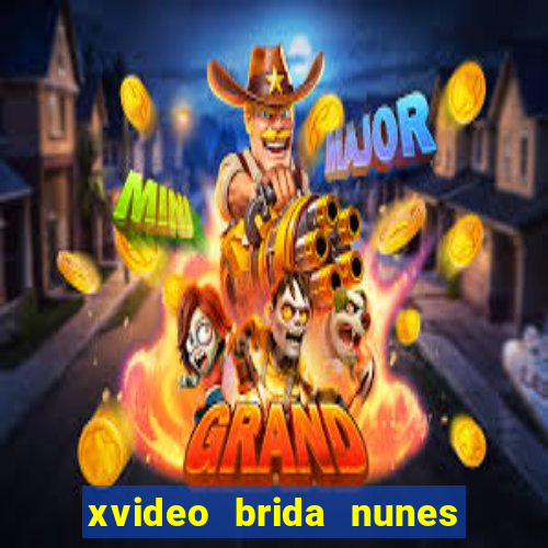 xvideo brida nunes e kid