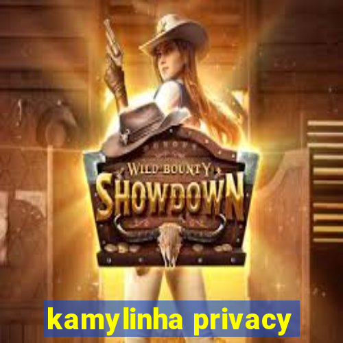 kamylinha privacy