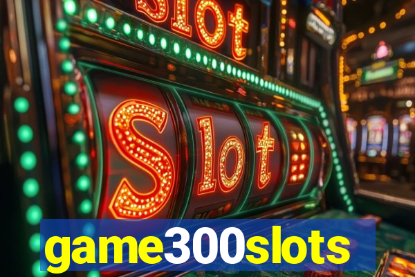 game300slots