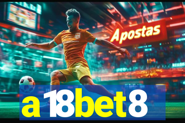 a18bet8