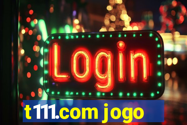 t111.com jogo