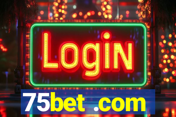 75bet .com