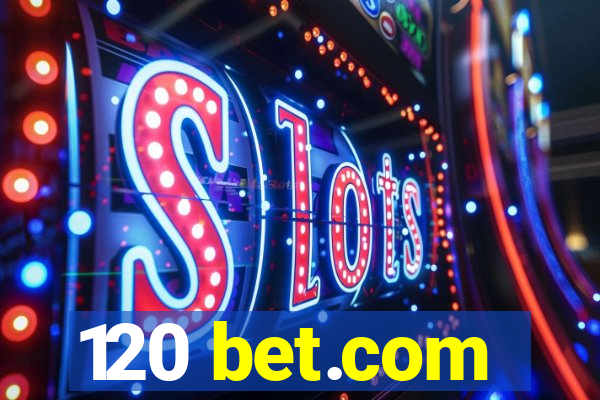 120 bet.com