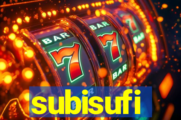 subisufi