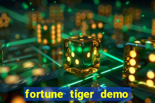 fortune tiger demo dinheiro infinito