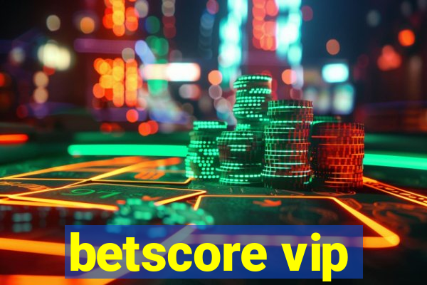 betscore vip