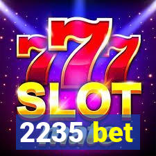 2235 bet