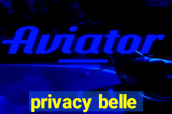 privacy belle