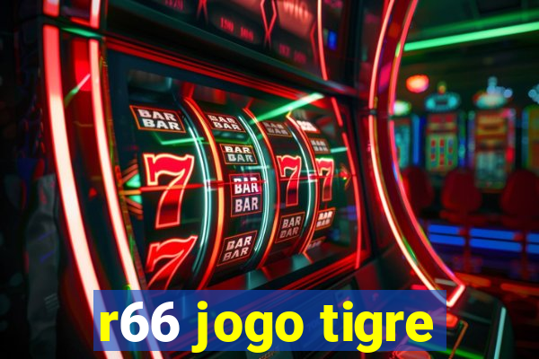 r66 jogo tigre