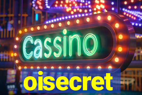 oisecret