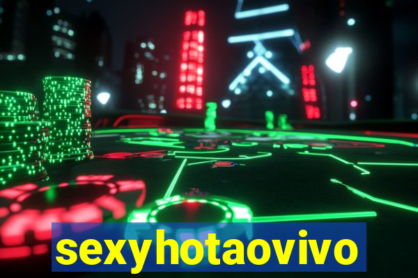 sexyhotaovivo