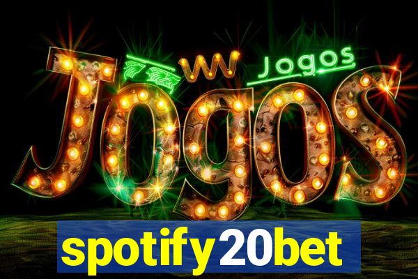 spotify20bet