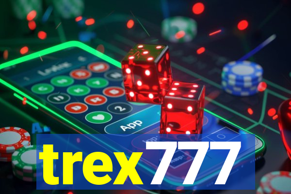 trex777