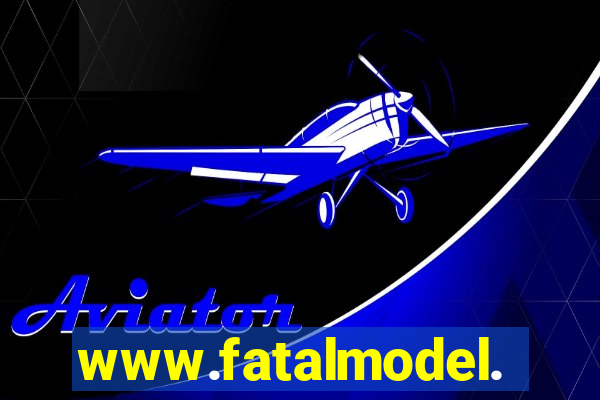 www.fatalmodel.cok