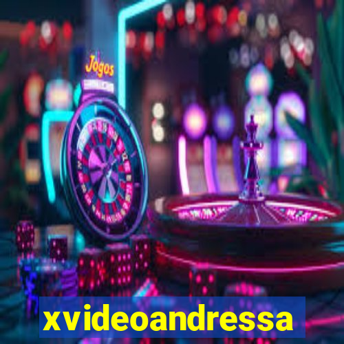 xvideoandressa