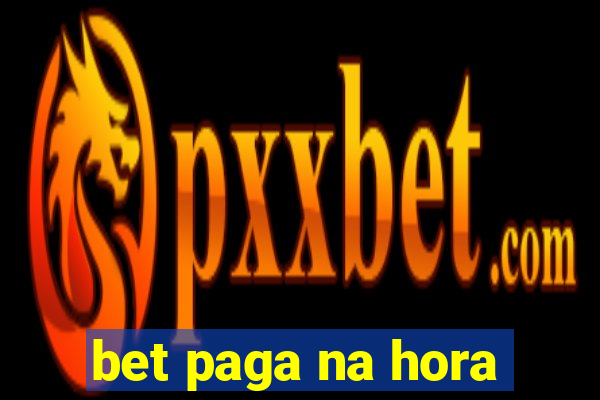 bet paga na hora