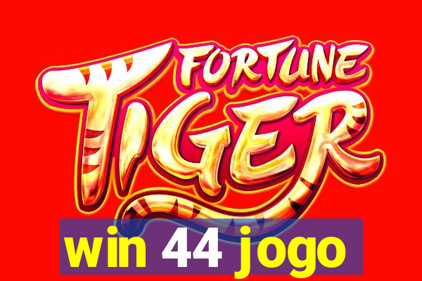 win 44 jogo