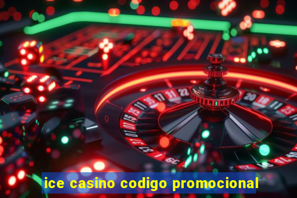 ice casino codigo promocional