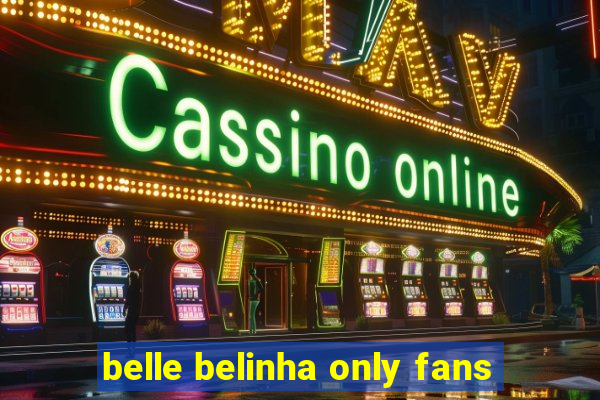 belle belinha only fans