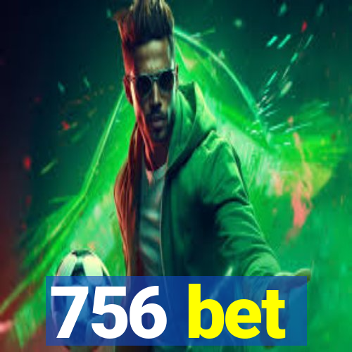 756 bet