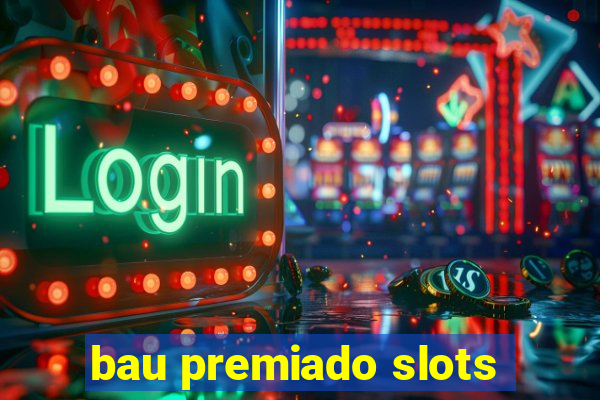 bau premiado slots