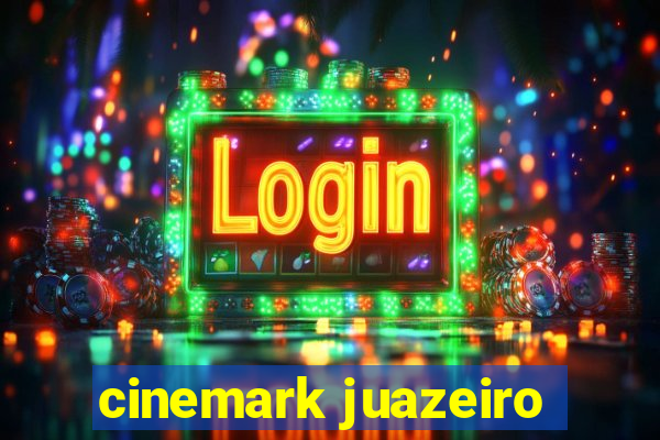 cinemark juazeiro