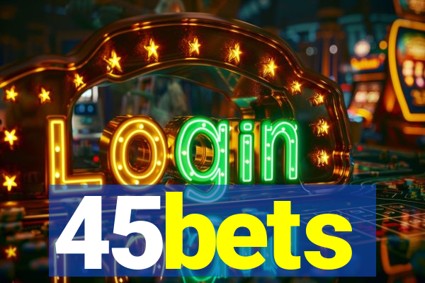 45bets