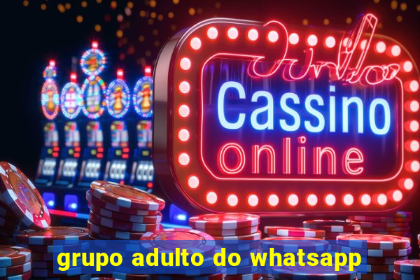 grupo adulto do whatsapp