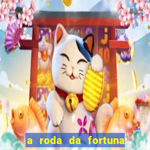 a roda da fortuna tarot conselho