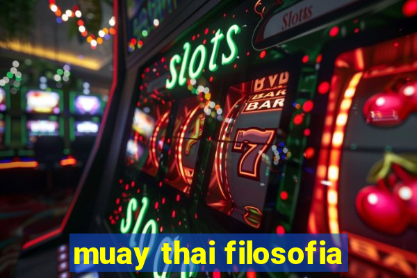 muay thai filosofia