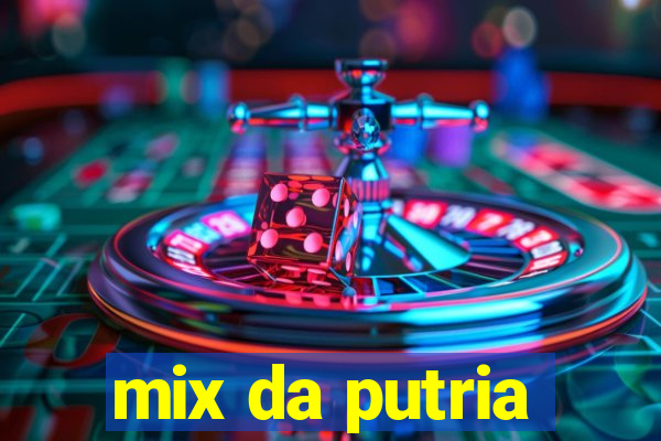 mix da putria