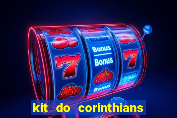 kit do corinthians dls 2019