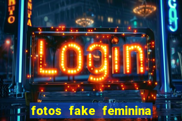 fotos fake feminina no espelho