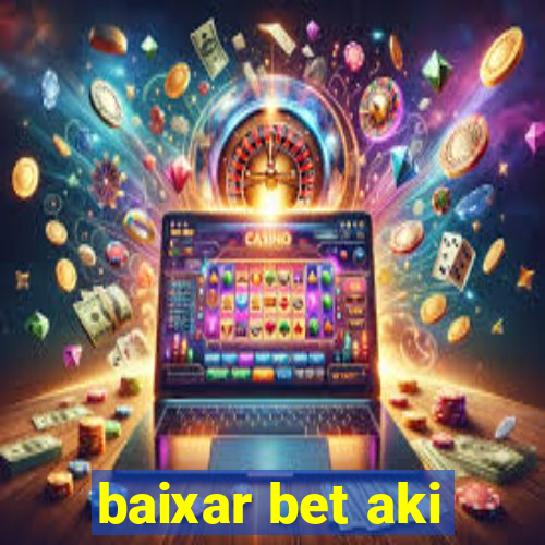 baixar bet aki