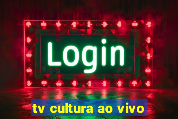 tv cultura ao vivo