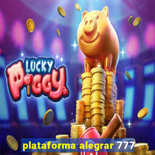 plataforma alegrar 777