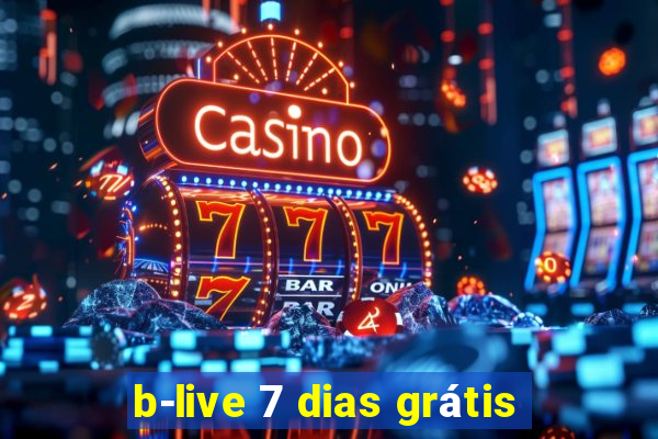 b-live 7 dias grátis