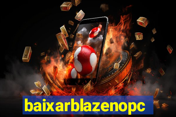 baixarblazenopc