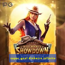 super goal dinheiro infinito