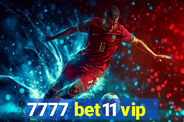 7777 bet11 vip