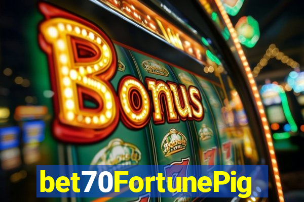 bet70FortunePig